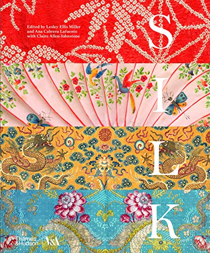 Silk: Fibre, Fabric and Fashion (Victoria and Albert Museum): Fiber, Fabric, and Fashion (V&a Museum)