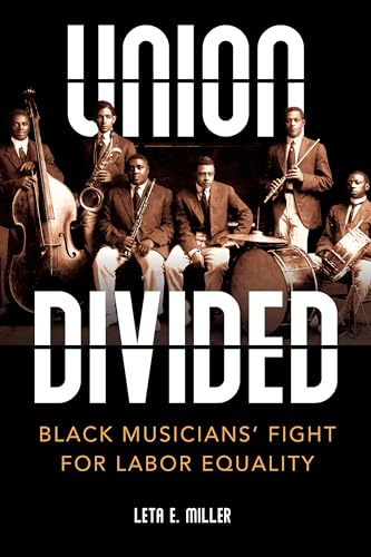 Union Divided: Black Musicians Fight for Labor Equality (Music in American Life)