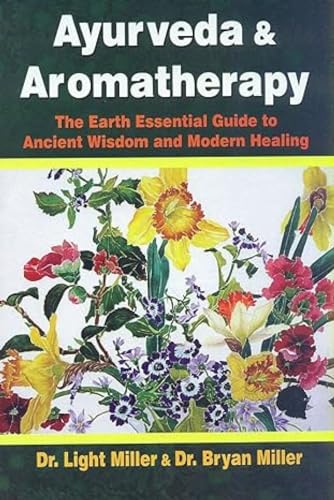 Ayurveda and Aromatherapy: the Earth Essential Guide to Ancient Wisdom and Modern Healing von Motilal Banarsidass Publications