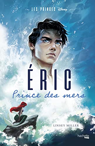 Les Princes Disney - Eric: Prince des mers von HACHETTE HEROES