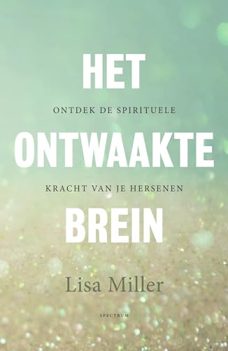 Het ontwaakte brein: ontdek de spirituele kracht van je hersenen von Spectrum