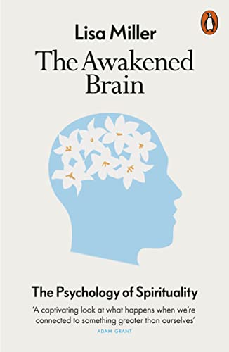 The Awakened Brain: The Psychology of Spirituality