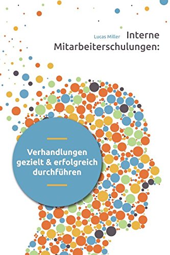 Interne Mitarbeiterschulungen: Verhandlungen gezielt und erfolgreich durchführen von Independently published