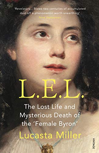 L.E.L.: The Lost Life and Mysterious Death of the ‘Female Byron’