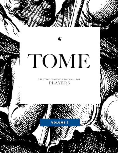 Tome for Players, Volume 2: Creative Campaign Journal and Creativity Tool for TTRPG Players von Independently published