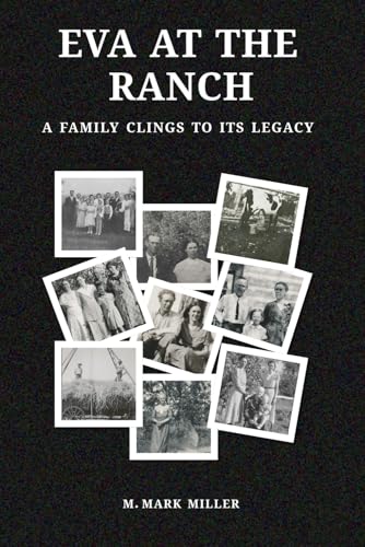 Eva at the Ranch: A family clings to its legacy von Independently published