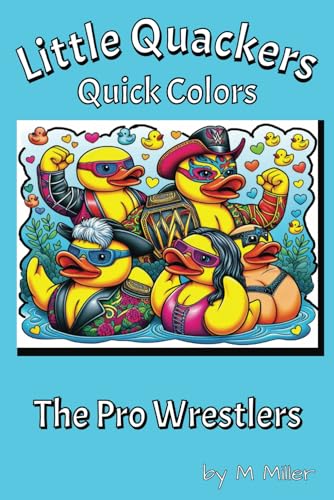 Little Quackers Quick Colors - The Pro Wrestlers: Simple, Quick, Easy Coloring