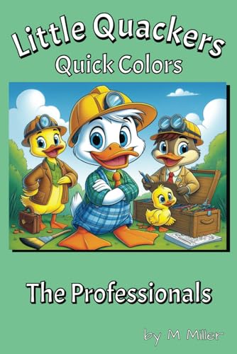 Little Quackers Quick Colors - The Professionals: A Simple Rubber Ducky Coloring Book von Independently published