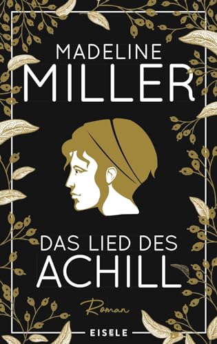 Das Lied des Achill: Mythos Achill neu erzählt. Von der Autorin des Bestsellers "Circe" - Der TikTok Hit in Deluxe-Ausgabe mit Goldschnitt - Das perfekte Geschenk Das Lied des Achill: Mythos Achill neu erzählt. Von der Autorin des Bestsellers "Circe" - Der TikTok Hit in Deluxe-Ausgabe mit Goldschnitt - Das perfekte Geschenk von Julia Eisele Verlag GmbH