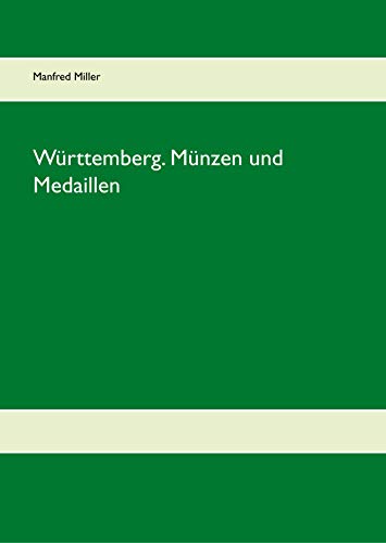 Württemberg. Münzen und Medaillen von Books on Demand GmbH