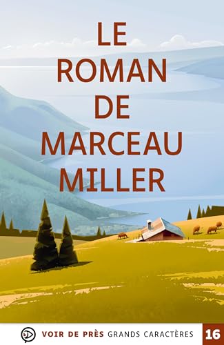 LE ROMAN DE MARCEAU MILLER: Grands caractères, édition accessible pour les malvoyants von VOIR DE PRES