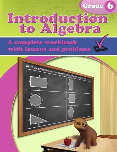 Introduction to Algebra: Grade 6 Workbook Introduction to Algebra: Grade 6 Workbook von CreateSpace Independent Publishing Platform