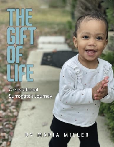 The Gift of Life: A Gestational Surrogate's Journey The Gift of Life: A Gestational Surrogate's Journey von Independently published