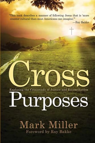 Cross Purposes: Exploring the Crossroads of Justice and Reconciliation Cross Purposes: Exploring the Crossroads of Justice and Reconciliation von Independently published