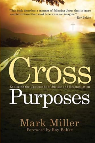 Cross Purposes: Exploring the Crossroads of Justice and Reconciliation Cross Purposes: Exploring the Crossroads of Justice and Reconciliation von Independently published
