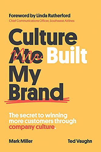 Culture Built My Brand: The Secret to Winning More Customers Through Company Culture Culture Built My Brand: The Secret to Winning More Customers Through Company Culture