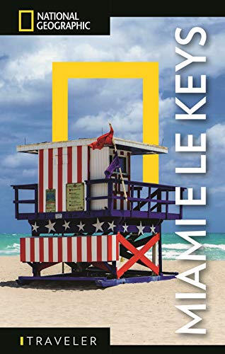Miami e le Keys. Con mappa (Guide traveler. National Geographic) von GUIDE TRAVELER. NATIONAL GEOGRAPHIC