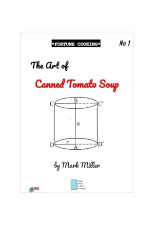 The Art of Canned Tomato Soup (Fortune Cooking, Band 1) von Independently published