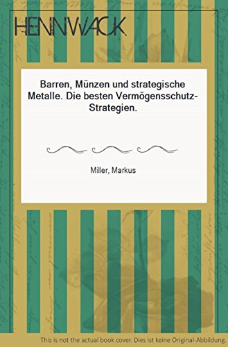Barren, Münzen und strategische Metalle. Die besten Vermögensschutz-Strategien.