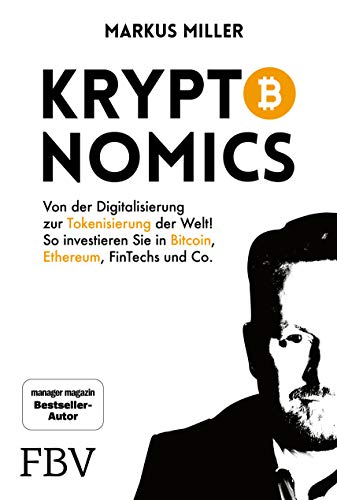 Kryptonomics: Von der Digitalisierung zur Tokenisierung der Welt! So investieren Sie in Bitcoin, Ethereum, Fintechs und Co. von Finanzbuch Verlag