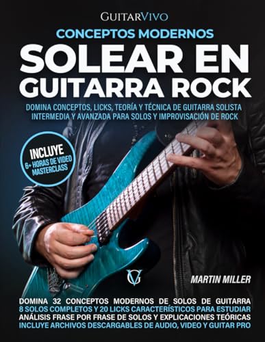 Conceptos Modernos Solear en Guitarra Rock: Domina Conceptos, Licks, Teoría y Técnica de Guitarra Solista Intermedia y Avanzada para Solos e Improvisación de Rock von Independently published