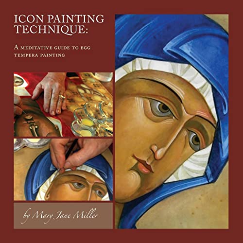 Icon Painting Technique: a meditation and guide to egg tempera