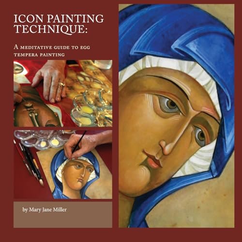 Icon Painting Technique: a meditation and guide to egg tempera