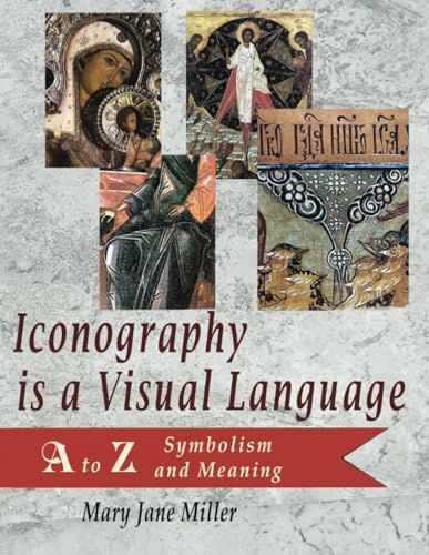 Iconography is a Visual Language: A to Z Symbolism and Meaning von San Miguel Icons