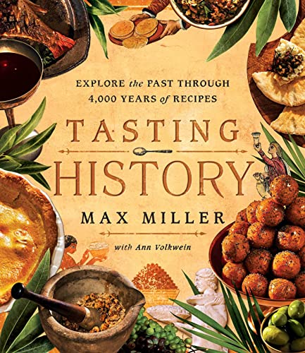 Tasting History: Explore the Past through 4,000 Years of Recipes (A Cookbook) von Simon & Schuster