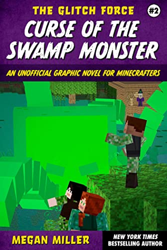 Curse of the Swamp Monster: An Unofficial Graphic Novel for Minecrafters (Volume 2) (The Glitch Force, Band 2)