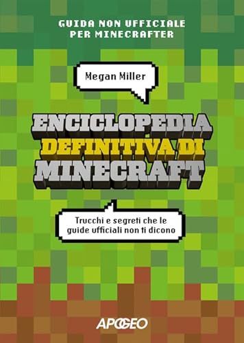 Enciclopedia definitiva di Minecraft. Trucchi e segreti che le guide ufficiali non ti dicono von Apogeo