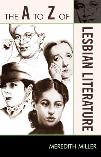 The A to Z of Lesbian Literature (The A to Z Guide Series): Volume 181 (The AZ Guide Series, 181, Band 181) von Rowman & Littlefield Publishers