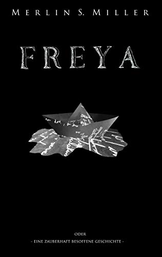 FREYA: Eine zauberhaft besoffene Geschichte