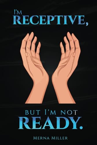 I'M RECEPTIVE, BUT I'M NOT READY. von Self Publishing