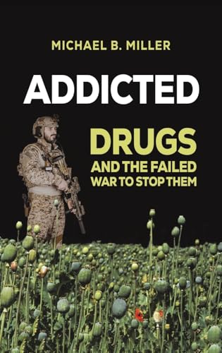 Addicted: Drugs and the Failed War to Stop Them von Austin Macauley Publishers