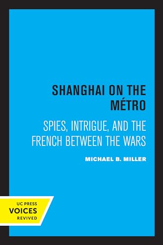 Shanghai on the Metro: Spies, Intrigue, and the French Between the Wars