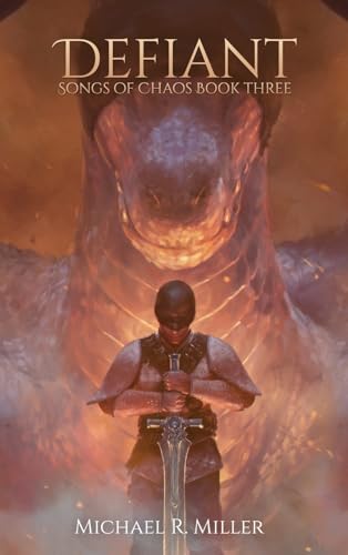 Defiant (Songs of Chaos, Band 3) von Michael R. Miller