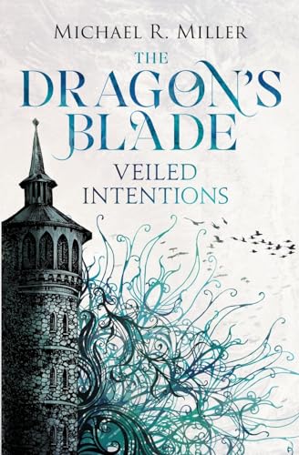 The Dragon's Blade: Veiled Intentions von Acorn Independent Press
