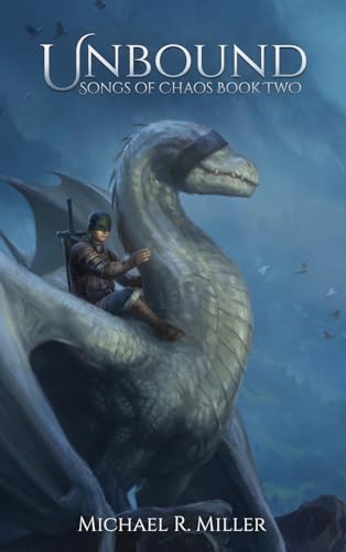 Unbound: A Dragon Rider Fantasy (Songs of Chaos, Band 2)