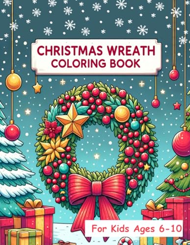 Christmas Wreath Coloring Book for Children, Festive Holiday Designs, 8.5" x 11" Pages, Fun and Engaging Activity for Kids, Perfect Christmas Gift von Independently published