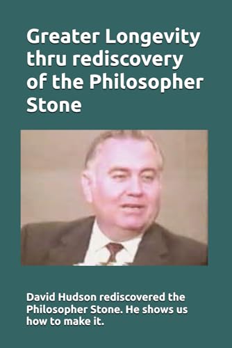 Greater Longevity thru rediscovery of the Philosopher Stone: Amazing story of David Hudson's rediscovery of the Philosopher Stone. Renamed "Ormus" he showed us how to make it inexpensively. Greater Longevity thru rediscovery of the Philosopher Stone: Amazing story of David Hudson's rediscovery of the Philosopher Stone. Renamed "Ormus" he showed us how to make it inexpensively. von Independently Published