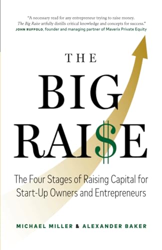 The Big Raise: The Four Stages of Raising Capital for Start-Up Owners and Entrepreneurs von Page Two Press