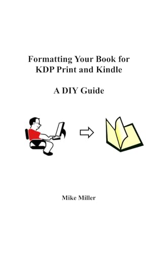 Formatting Your Book: For KDP Print and Kindle - A DIY Guide von Independently published
