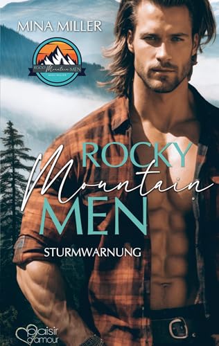 Rocky Mountain Men Teil 1: Sturmwarnung von Plaisir d'Amour Verlag