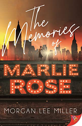 The Memories of Marlie Rose von Bold Strokes Books