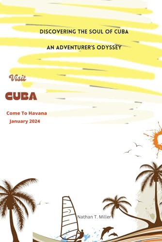 Discovering the soul of Cuba: An Adventure’s Odyssey von Independently published