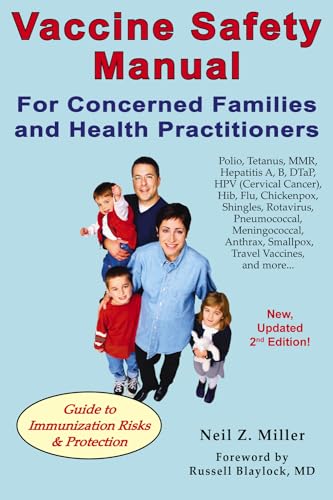 Vaccine Safety Manual for Concerned Families and Health Practitioners: Guide to Immunization Risks and Protection