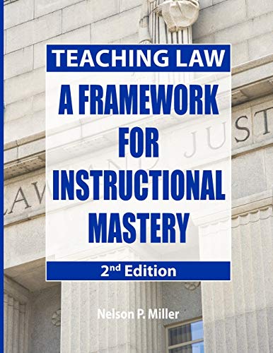 Teaching Law: A Framework for Instructional Mastery