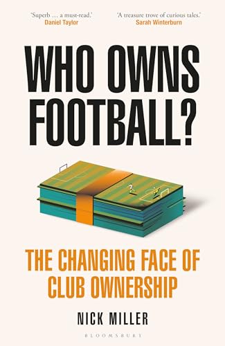 Who Owns Football?: The Changing Face of Club Ownership von Bloomsbury Sport