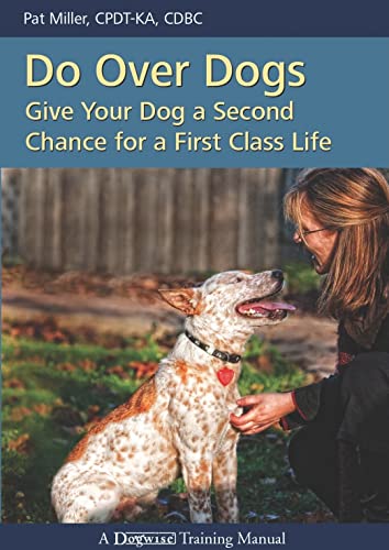 Do Over Dogs: Give Your Dog a Second Chance for a First Class Life (Dogwise Training Manual) von Dogwise Publishing